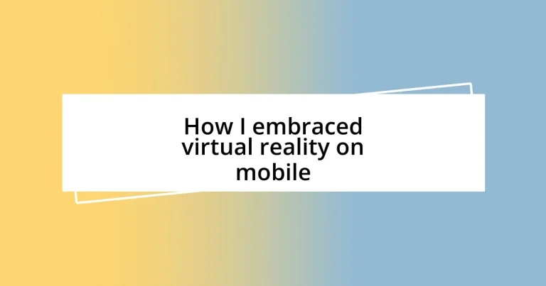 How I embraced virtual reality on mobile