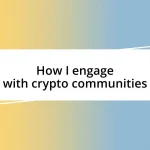 How I engage with crypto communities