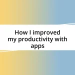 How I improved my productivity with apps