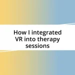 How I integrated VR into therapy sessions