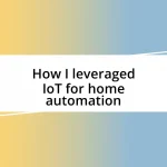 How I leveraged IoT for home automation