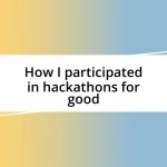 How I participated in hackathons for good