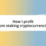 How I profit from staking cryptocurrencies