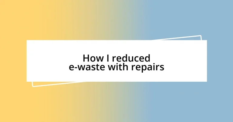 How I reduced e-waste with repairs