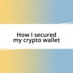 How I secured my crypto wallet