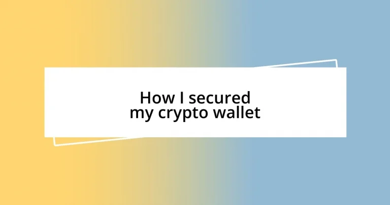 How I secured my crypto wallet