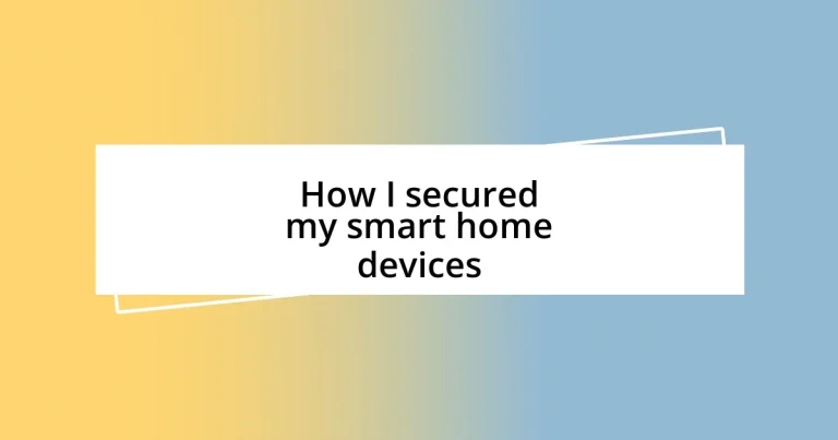 How I secured my smart home devices