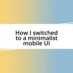 How I switched to a minimalist mobile UI