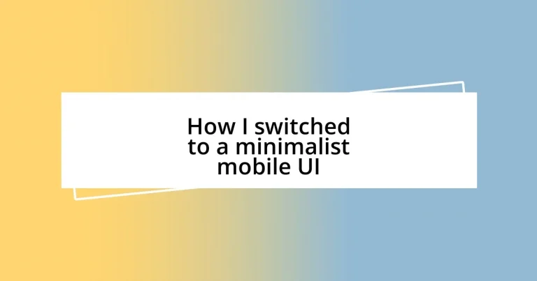 How I switched to a minimalist mobile UI