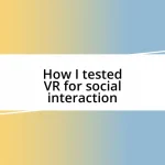 How I tested VR for social interaction