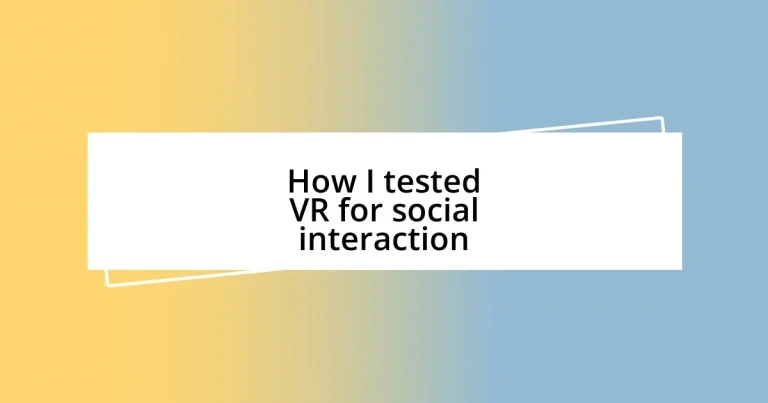 How I tested VR for social interaction