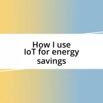 How I use IoT for energy savings