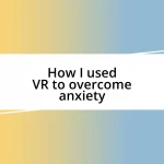 How I used VR to overcome anxiety