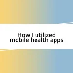 How I utilized mobile health apps