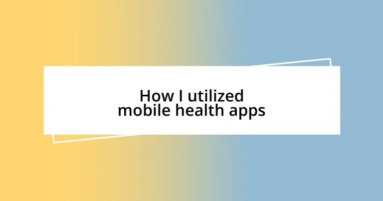 How I utilized mobile health apps