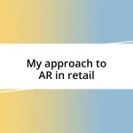 My approach to AR in retail