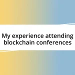 My experience attending blockchain conferences