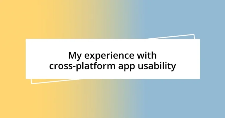 My experience with cross-platform app usability