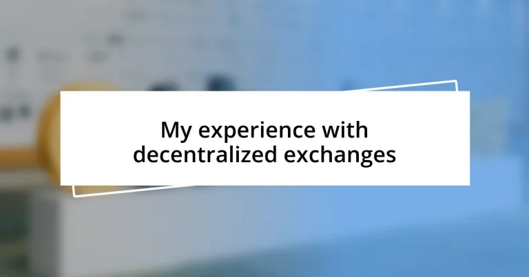 My experience with decentralized exchanges