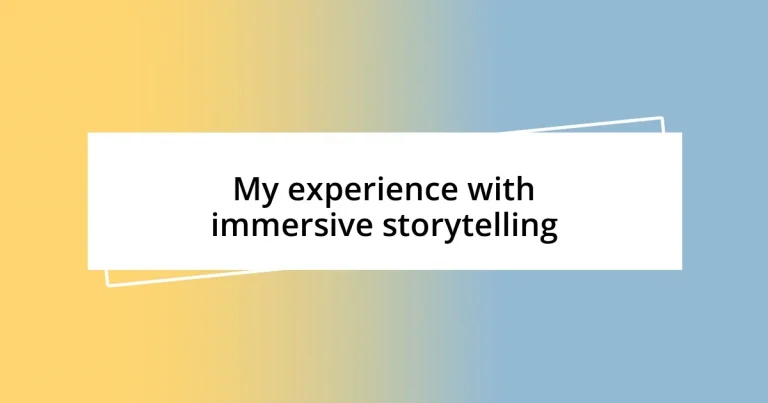 My experience with immersive storytelling