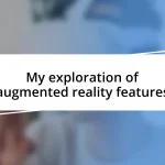 My exploration of augmented reality features