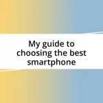 My guide to choosing the best smartphone