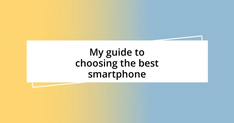 My guide to choosing the best smartphone