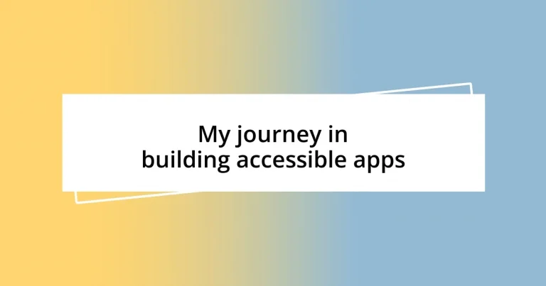 My journey in building accessible apps