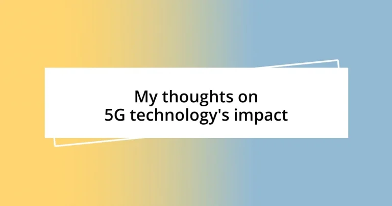 My thoughts on 5G technology’s impact