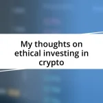 My thoughts on ethical investing in crypto