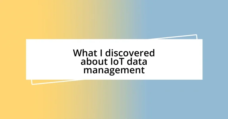 What I discovered about IoT data management