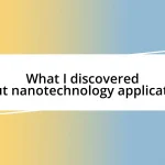 What I discovered about nanotechnology applications