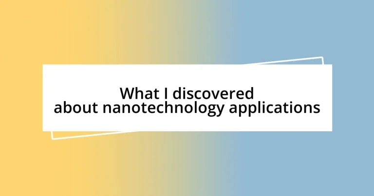 What I discovered about nanotechnology applications