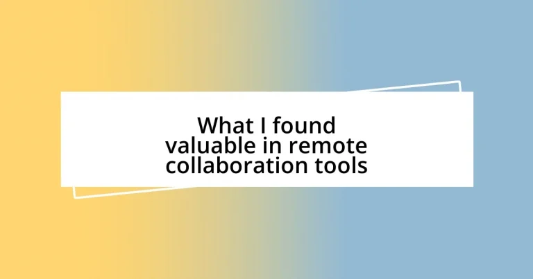 What I found valuable in remote collaboration tools