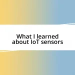 What I learned about IoT sensors