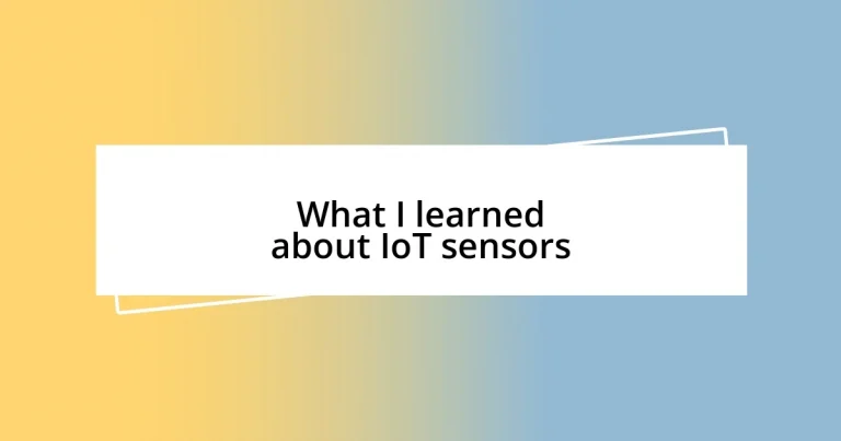 What I learned about IoT sensors