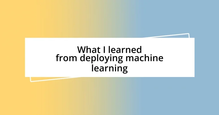 What I learned from deploying machine learning