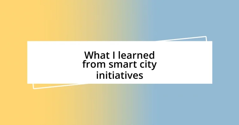 What I learned from smart city initiatives