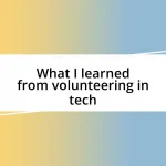 What I learned from volunteering in tech