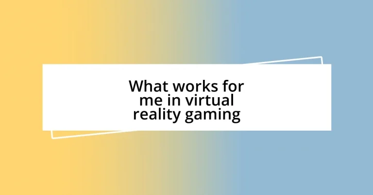 What works for me in virtual reality gaming