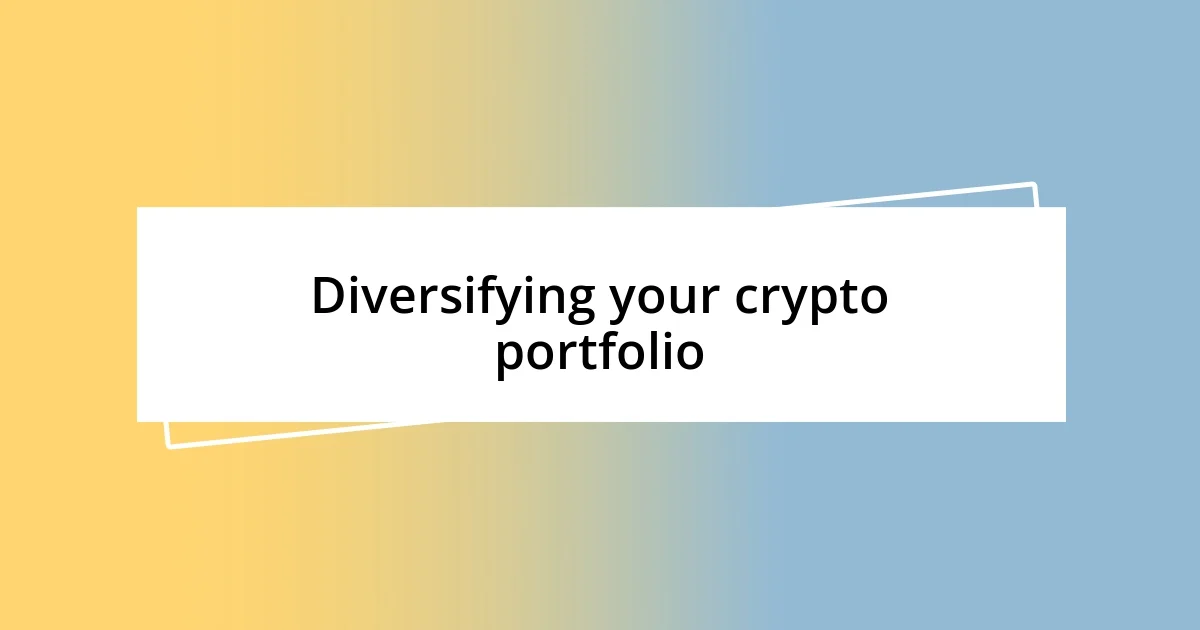 Diversifying your crypto portfolio