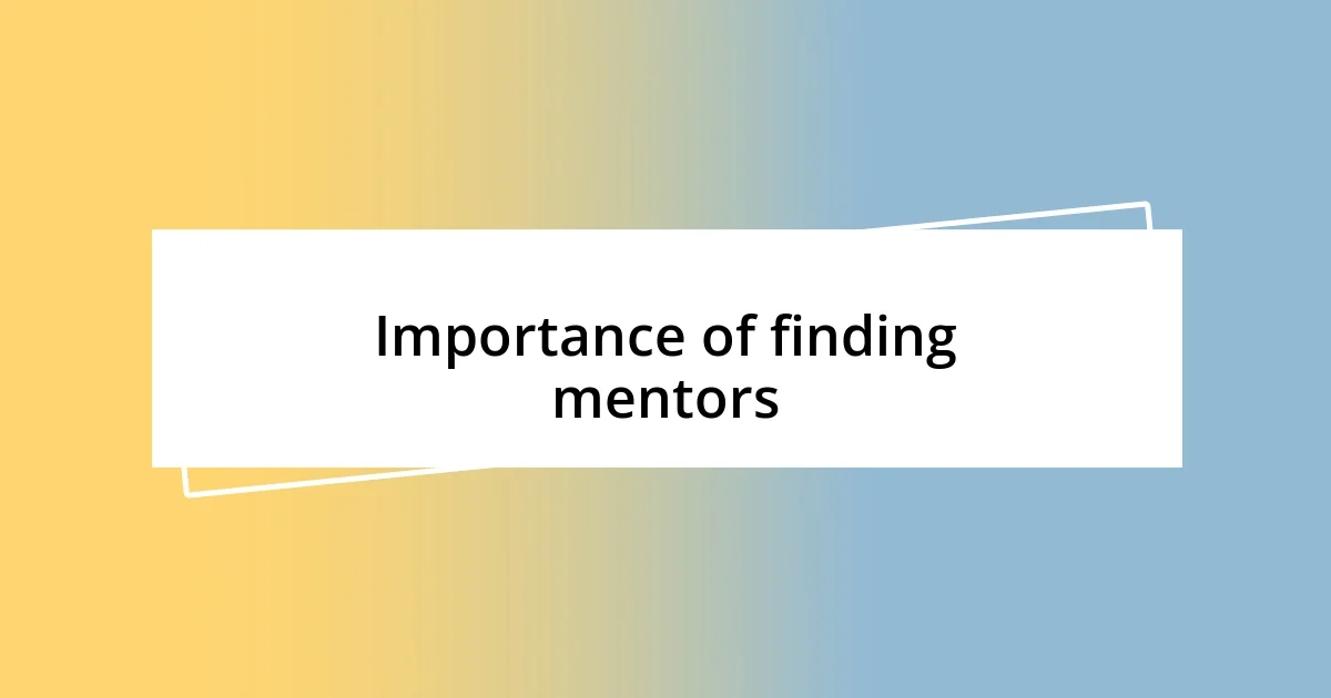 Importance of finding mentors