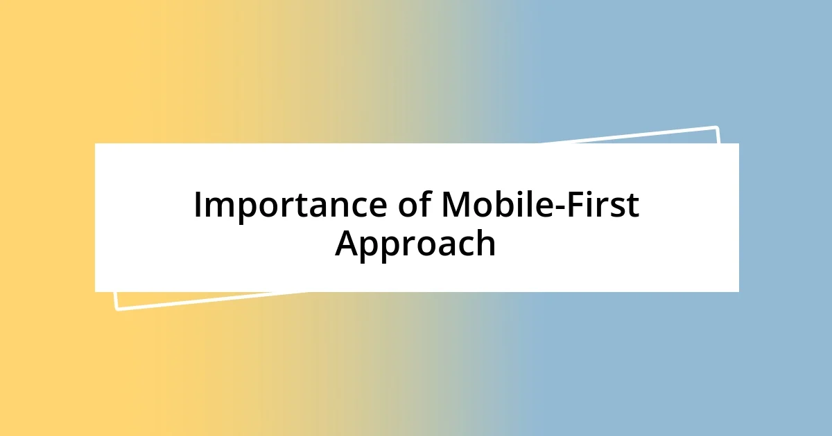 Importance of Mobile-First Approach