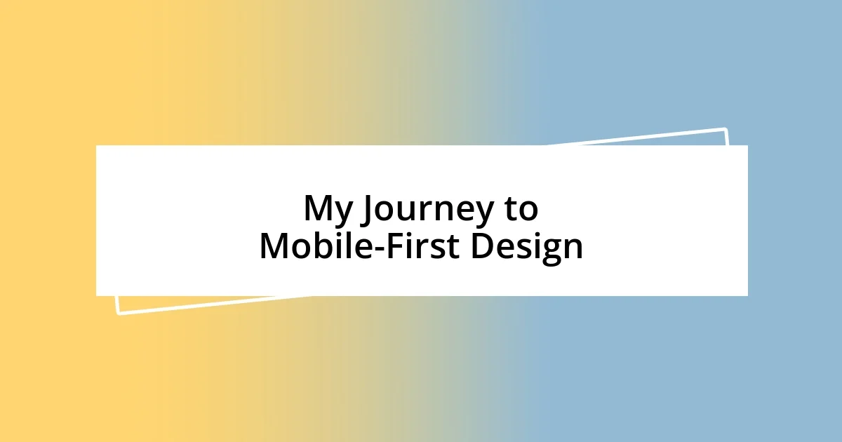 My Journey to Mobile-First Design