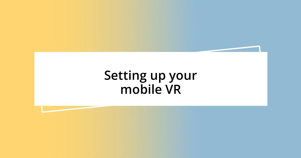 Setting up your mobile VR