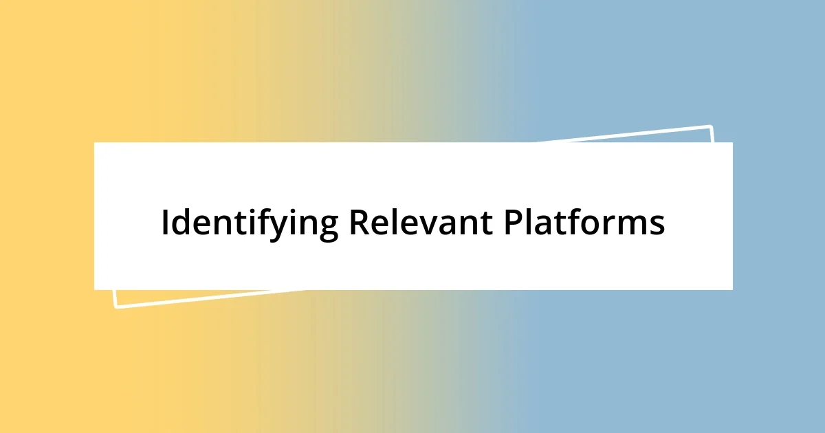 Identifying Relevant Platforms