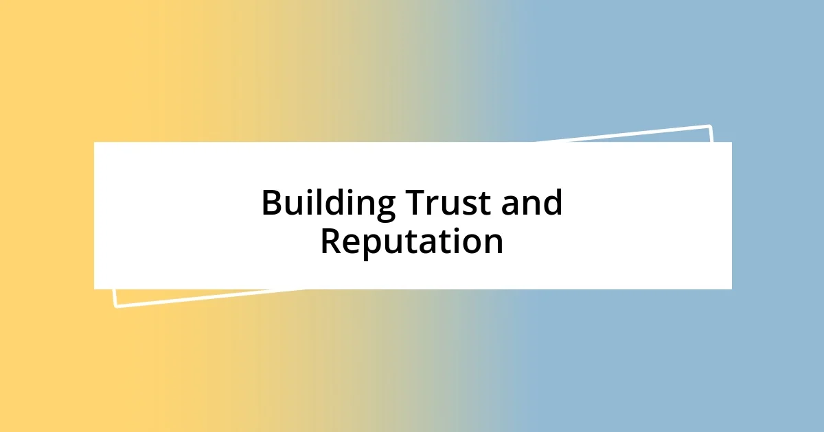 Building Trust and Reputation