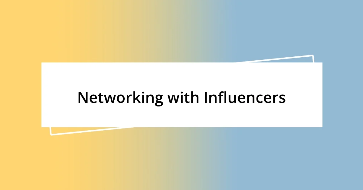 Networking with Influencers