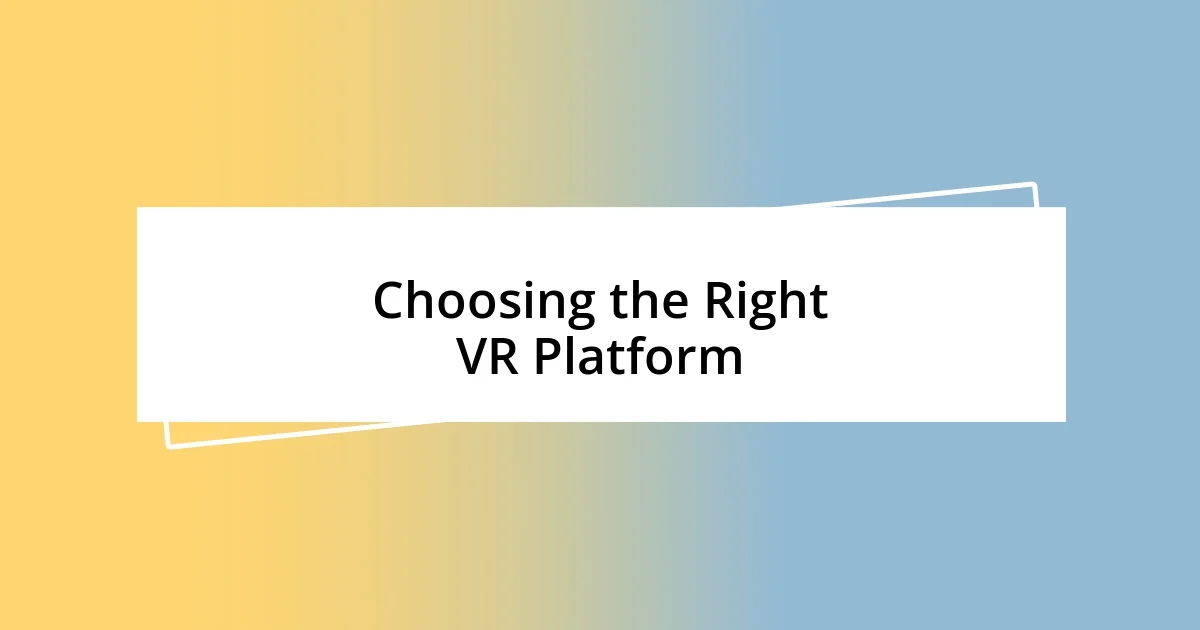 Choosing the Right VR Platform