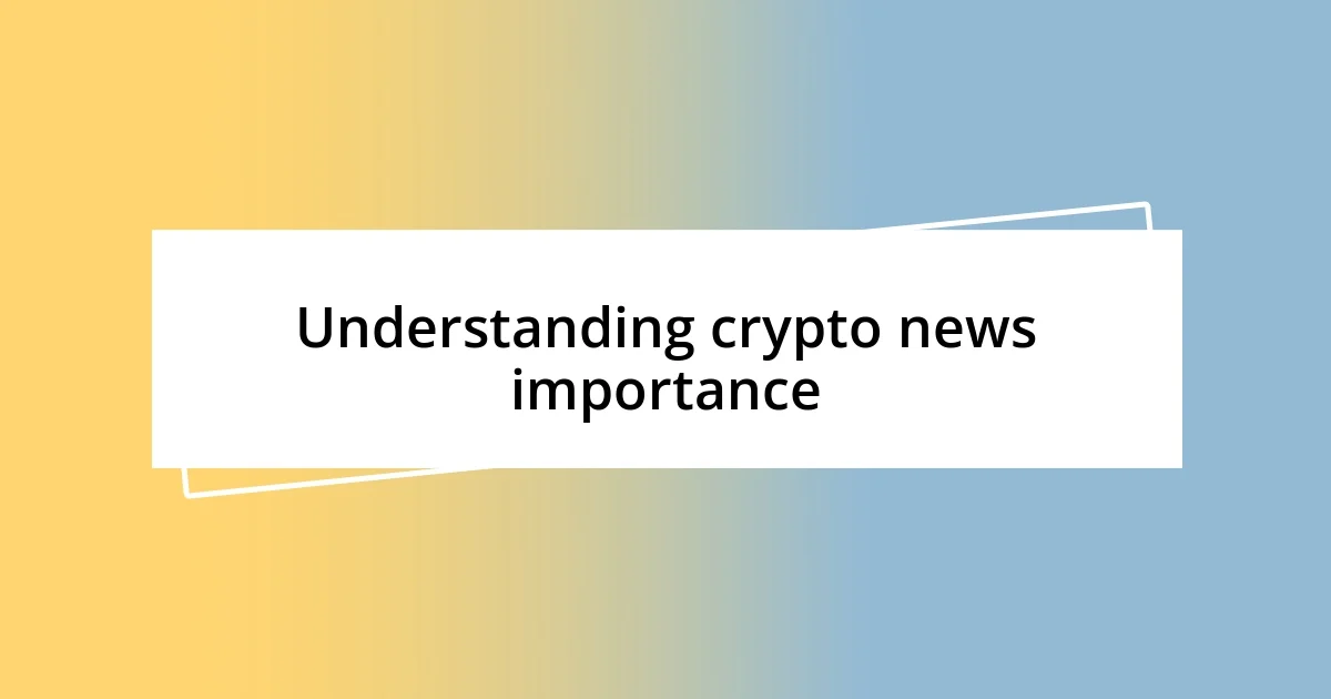 Understanding crypto news importance